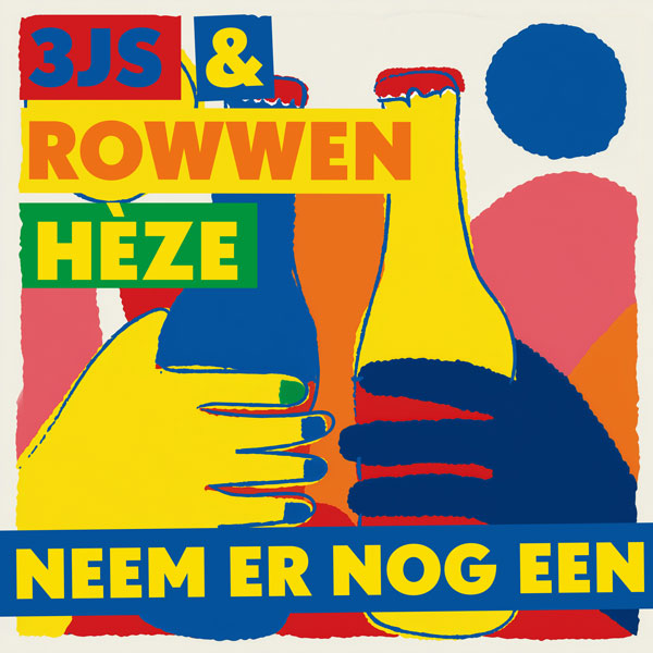 3JS en Rowwen Hèze – Neem Er Nog Een